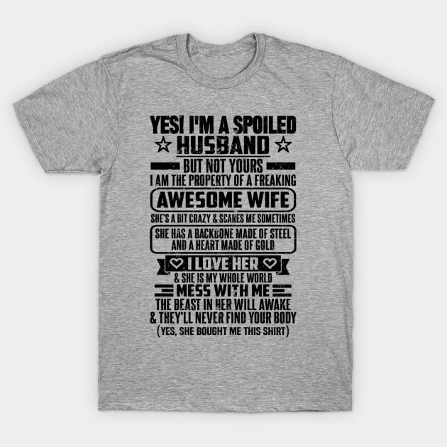 YES! I'M A SPOILED HUSBAND T-Shirt by SilverTee